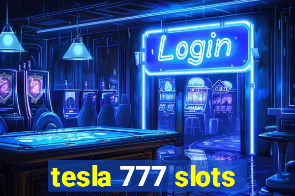 tesla 777 slots